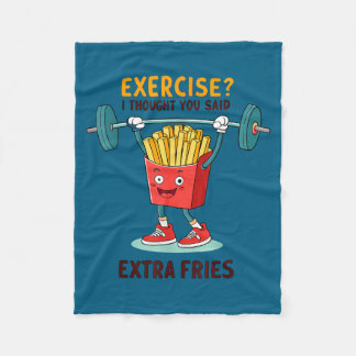 Exercise I Thought You Said Extra Fries Funny Quot Fleece Blanket