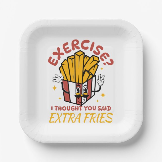 Exercise I Thought You Said Extra Fries Paper Plates (Front)