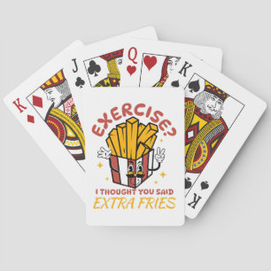 Exercise I Thought You Said Extra Fries Poker Cards