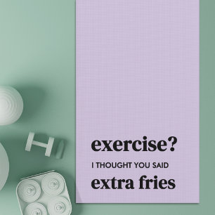 Exercise? I Thought You Said Extra Fries Yoga Mat
