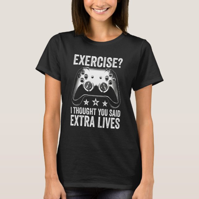 Exercise I Thought You Said Extra Lives Controller T-Shirt (Front)