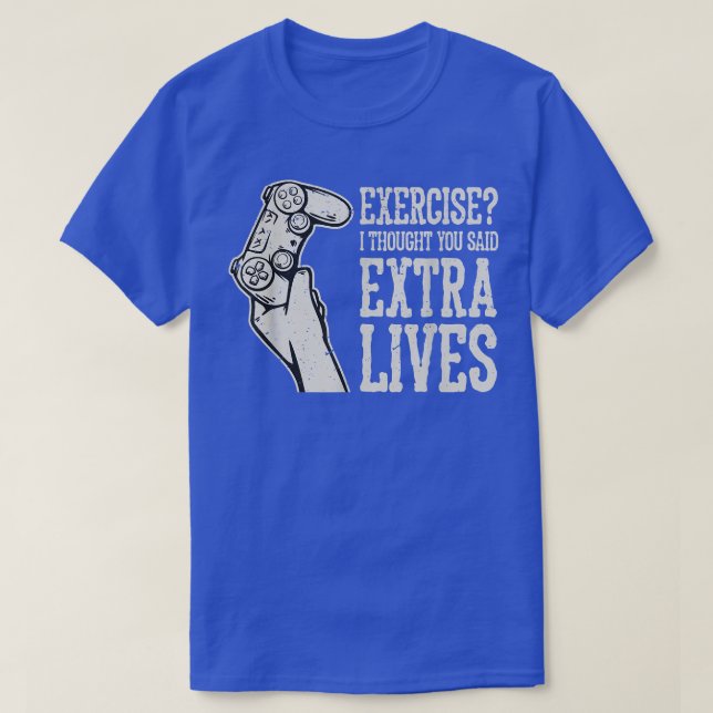 Exercise I Thought You Said Extra Lives Funny Game T-Shirt (Design Front)