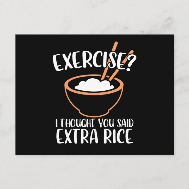 Exercise I Thought You Said Extra Rice Funny Postcard (Front)