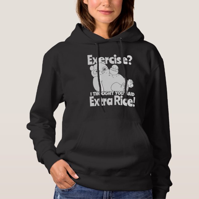 Exercise I Thought You Said Extra Rice  Panda Rice Hoodie (Front)