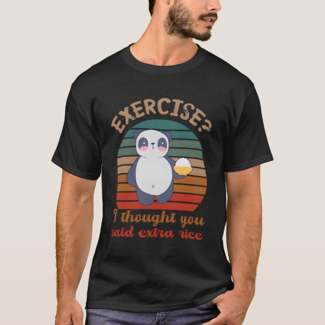 Exercise I Thought You Said Extra Rice Panda T-Shirt (Front)