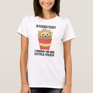 Exercise I Thought You Said Fries Funny Otter T-Shirt