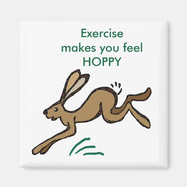 Exercise makes you feel HOPPY Magnet (Front)