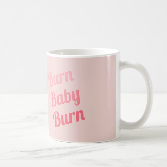 Exercise Motivation Burn Baby Pink Coffee Mug (Right)