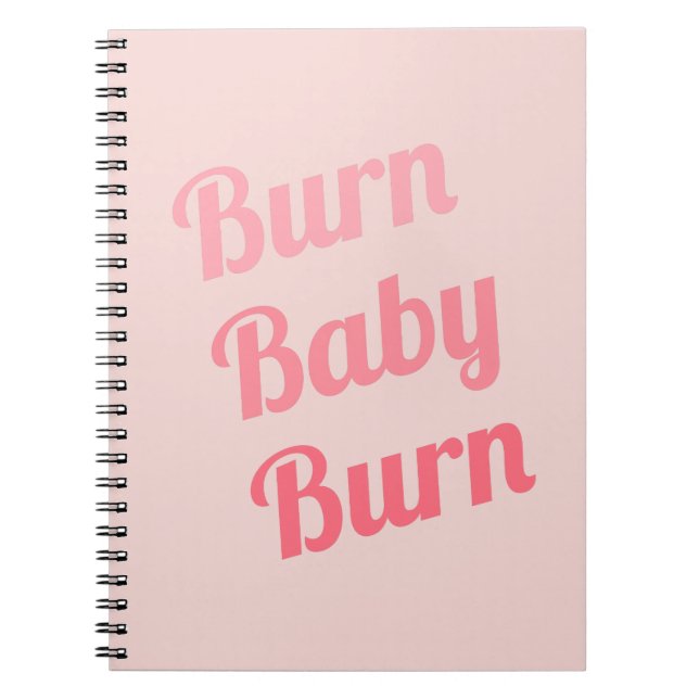 Exercise Motivation Burn Baby Pink Notebook (Front)