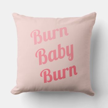 Exercise Motivation Burn Baby Pink Throw Pillow by ArtOfInspiration at Zazzle