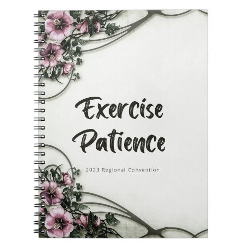 Exercise Patience  2023 Regional Convention  JW Notebook