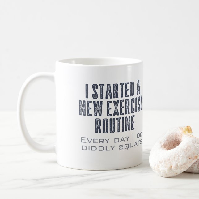 Exercise Routine Funny Quote Coffee Mug (With Donut)