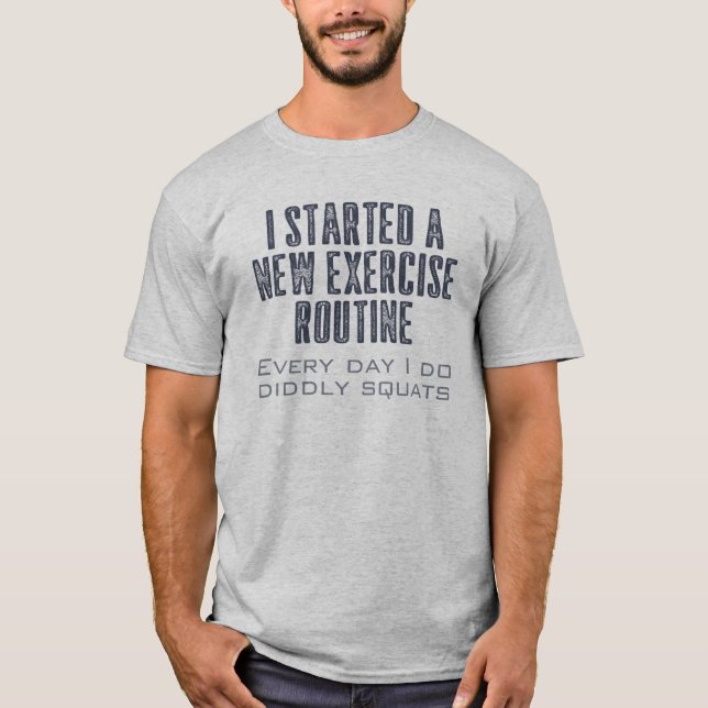 Exercise Routine Funny Quote T-Shirt (Front)