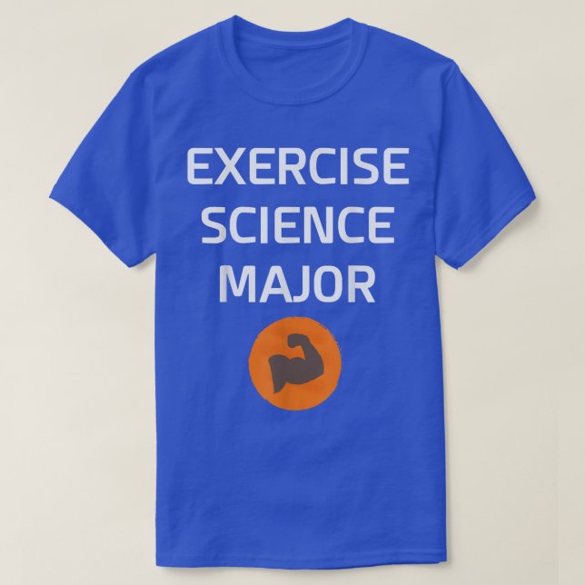 Exercise Science Major College Degree Fitness Heal T-Shirt (Design Front)