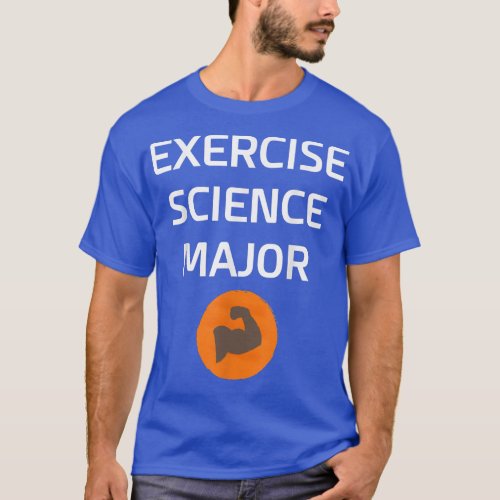 Exercise Science Major College Degree Fitness Heal T_Shirt