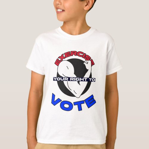 Exercise Your Right To Vote T_shirt