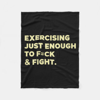 Exercising Just-enough To Fck &amp; Fight Funny (o Fleece Blanket