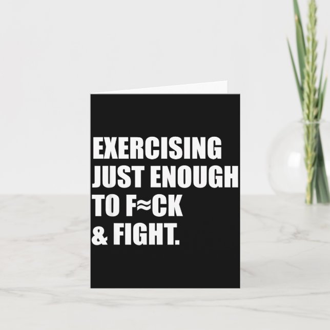 Exercising Just-enough To Fck &amp; Fight Men Wome Card (Front)