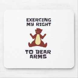 Exercising my right to bear arms mouse pad