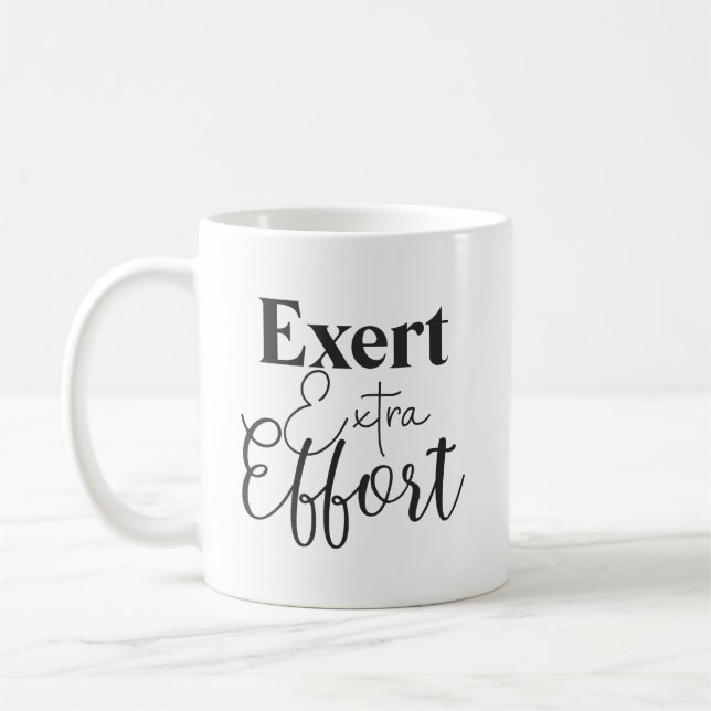 Exert Extra Effort - Hustle, Gym, Success Coffee Mug (Left)