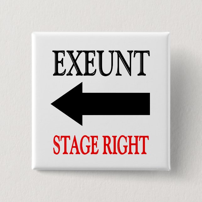Exeunt Stage Right Button (Front)