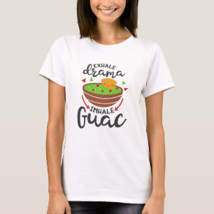 Exhale Drama Inhale Guac Funny Fiesta T-Shirt