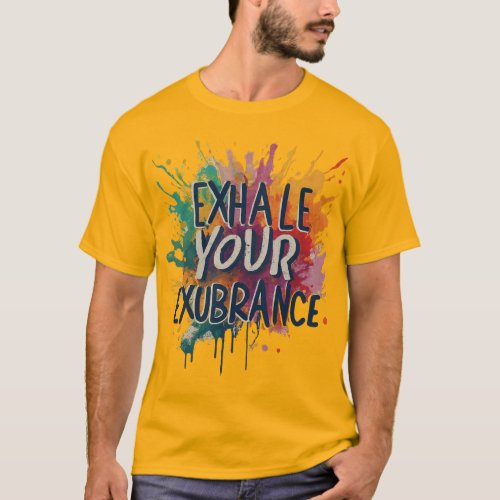 Exhale Your Exuberance Tshirt design logo Editor 