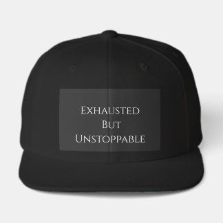Exhausted But Unstoppable Motivational Hat