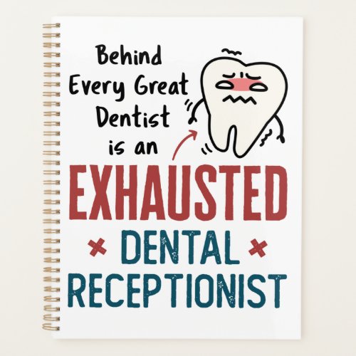 Exhausted Dental Receptionist Funny Front Office Planner