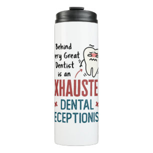Exhausted Dental Receptionist Funny Front Office Thermal Tumbler