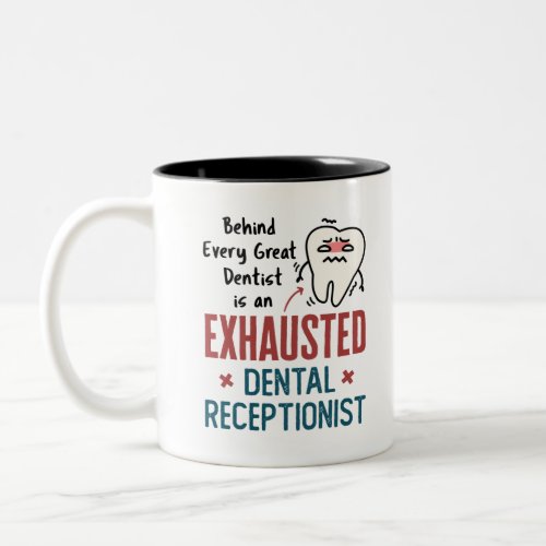 Exhausted Dental Receptionist Funny Front Office Two_Tone Coffee Mug