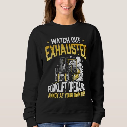 Exhausted Forklift Operator Warehouse Forklift Dr Sweatshirt