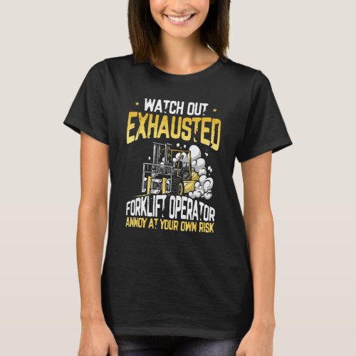 Exhausted Forklift Operator Warehouse Forklift Dr T-Shirt
