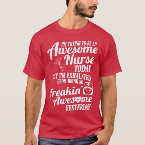 Exhausted From Being An Awesome Nurse T_Shirt