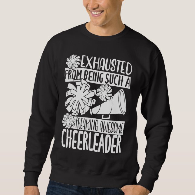 Exhausted From Being Such A Freaking Awesome Cheer Sweatshirt (Front)
