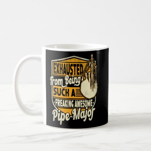 Exhausted From Being Such A Freaking Awesome Pipe  Coffee Mug