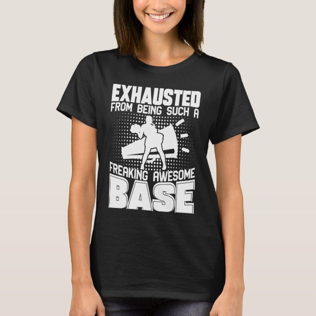 Exhausted From Being Such Freaking Awesome Base Ch T-Shirt (Front)