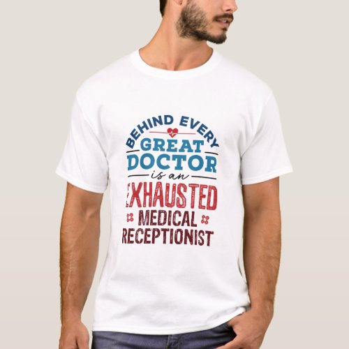 Exhausted Medical Receptionist Appreciation T_Shirt