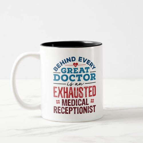 Exhausted Medical Receptionist Appreciation Two_Tone Coffee Mug