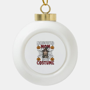 Exhausted Mom Is Costume Halloween Witch Coffee Pu Ceramic Ball Christmas Ornament
