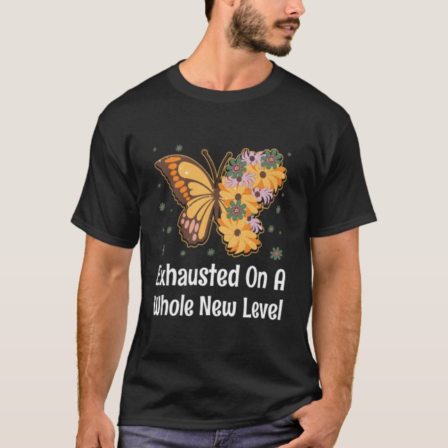 Exhausted On A Whole New Level Mom Sayings Mother  T-Shirt (Front)