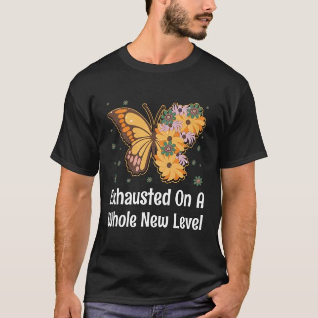Exhausted On A Whole New Level Mom Sayings Mother  T-Shirt (Front)