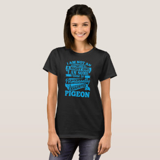 Exhausted Pigeon - Funny Sarcastic Comment T-Shirt