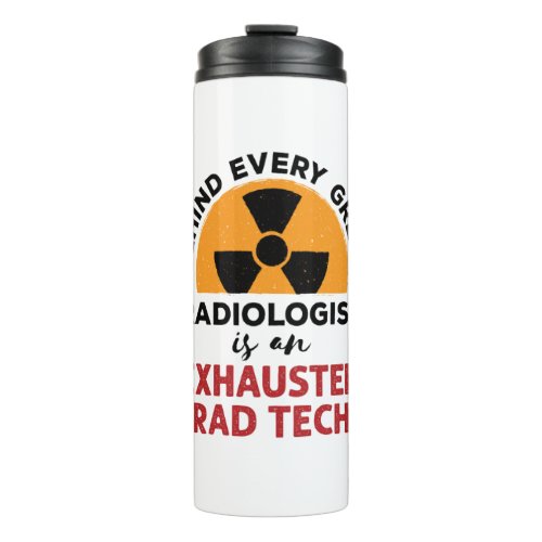 Exhausted Rad Tech Funny Radiologic Technologist Thermal Tumbler