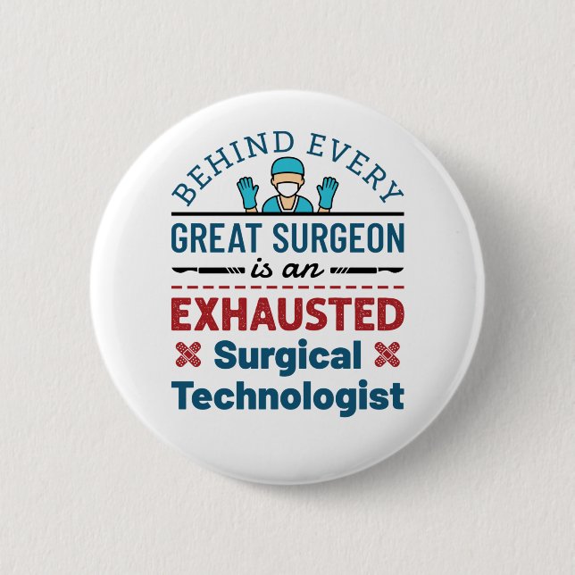 Exhausted Surgical Technologist Funny Scrub Tech Button (Front)