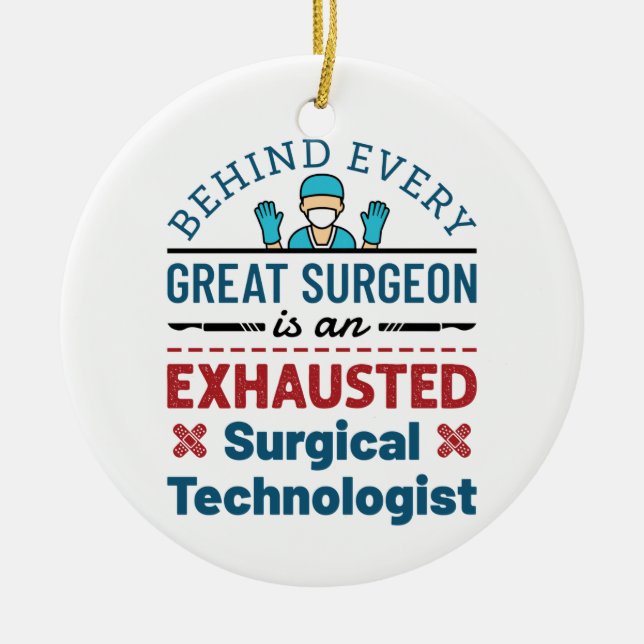 Exhausted Surgical Technologist Funny Scrub Tech Ceramic Ornament (Front)