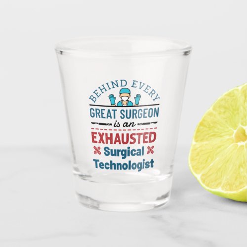 Exhausted Surgical Technologist Funny Scrub Tech Shot Glass