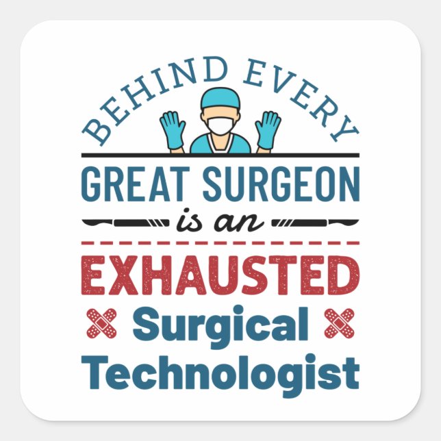 Exhausted Surgical Technologist Funny Scrub Tech Square Sticker (Front)