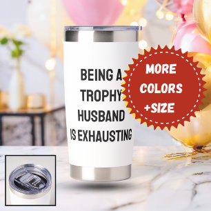 Exhausted Trophy Husband Stainless Steel Tumbler