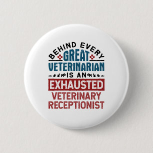 Exhausted Veterinary Receptionist Button